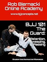 BJJ 101 The Guard: Retention, Sweeping & Passing: Student and Instructor Workbook for the Rob Biernacki Online Academy 1794600981 Book Cover