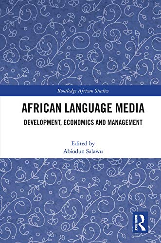 African Language Media: Development, Economics and Management (Routledge African Studies)