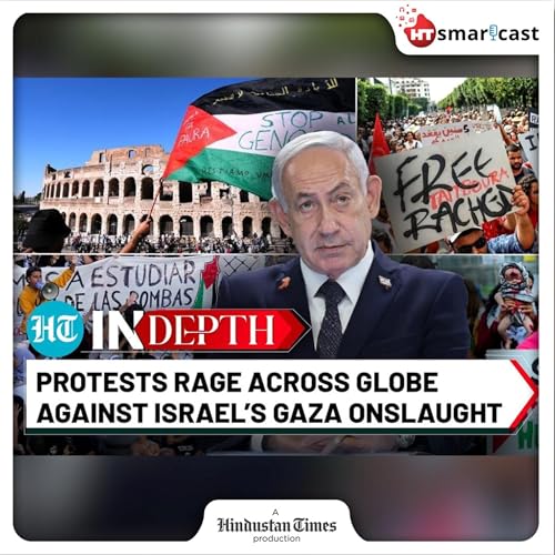 In-Depth: Protests In Italy, Germany, Mexico & More | How Gaza War Turned Israel From ‘Victim’ To ‘Villain’ | Hindustan Times Podcast