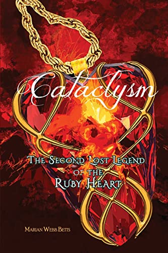 CATACLYSM: The Second Lost Legend of the Ruby Heart: 2 (Lost Legends of the Ruby Heart)