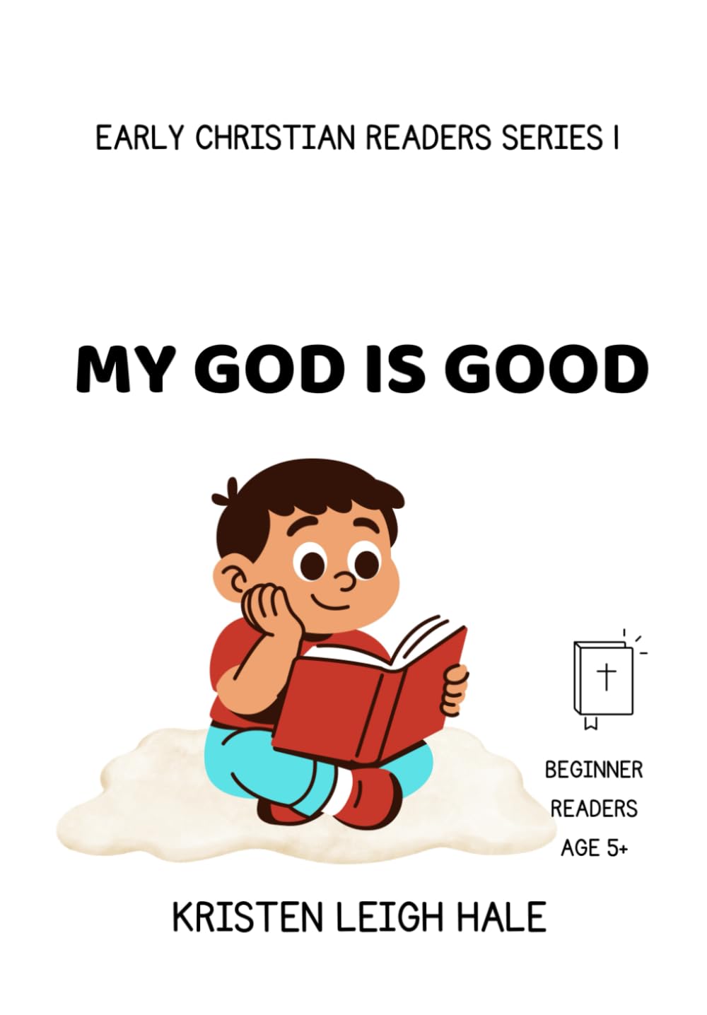 My God Is Good: Early Christian Readers Series 1