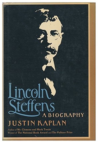 Lincoln Steffens: A Biography by Justin Kaplan ... B01K3NNPU0 Book Cover