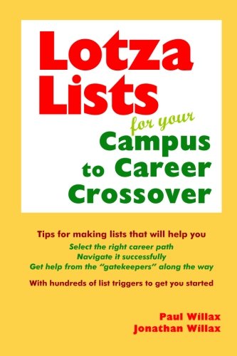 LotzaLists for Your Campus to Career Crossover: Lists that can enhance your transition from the "world of wonder" to the "world of work"