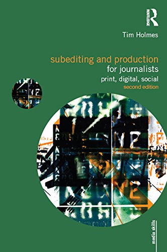Subediting and Production for Journalists: Print, Digital & Social (Media Skills)      2nd Edition, Kindle Edition