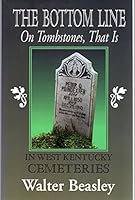 The Bottom Line: On Tombstones, That Is 0913383678 Book Cover