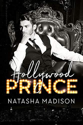 Hollywood Prince: An Enemies to Lovers Force Proximity Romance (Hollywood Royalty Book 3) by [Natasha Madison]