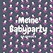 Meine Babyparty - Gästebuch: Geschenkidee & Dekoration für Babyparty für Mädchen & Jungen - Mit Platz für die Gäste, um ihre Wünsche zu schreiben ... Gästebuch mit Fotorahmen Seite