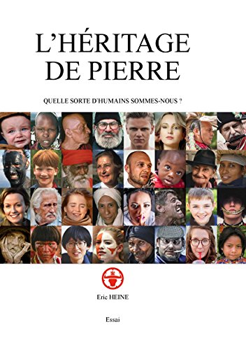 Télécharger l'héritage de pierre: qu'elle sorte d'humains sommes-nous ? Livre eBook France
