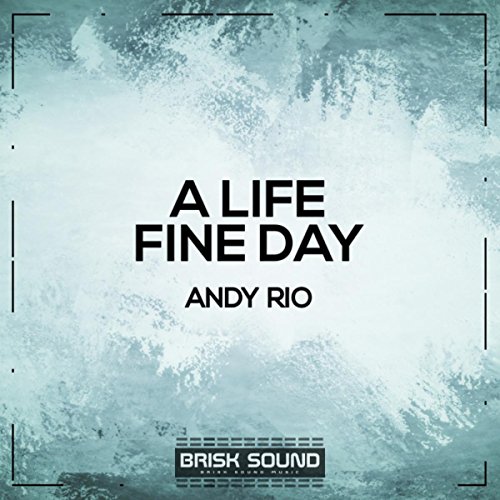 Andy Rio A Life / Fine Day by Andy Rio on Amazon Music - Amazon.com