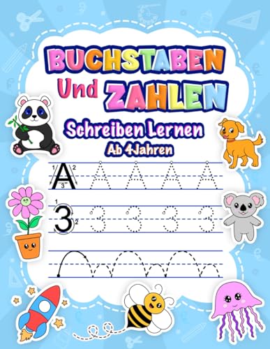 Buchstaben Und Zahlen Schreiben Lernen Ab 4 Jahren: Übungsheft Mit Schwungübungen Und Rätseln Für Jungen Und Mädchen | Übungsbuch Für Kindergarten, Vo