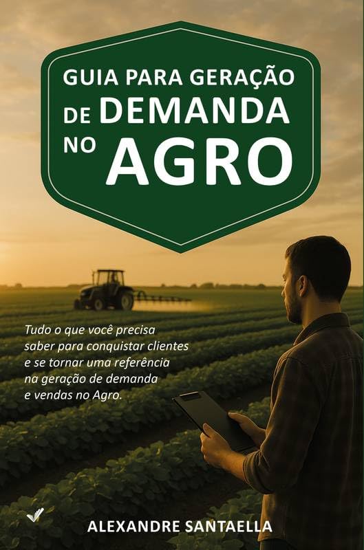 Guia para Geração de Demanda no Agro: Tudo o que você precisar sa...