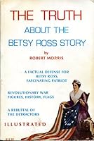 Truth About the Betsy Ross Story 0960147632 Book Cover