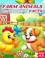 Cute Farm Animals Coloring Book For Kids Ages 4-8: With 40 Facts, 50 Cute, Fun, Simple Designs For Toddlers Boys and Girls / Horses, Cat, Pigs and More! B0DBMP4SGG Book Cover