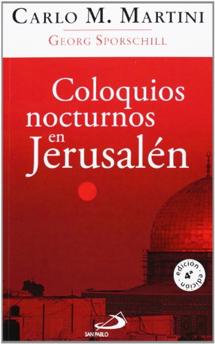 Coloquios nocturnos en Jerusalén: 28 (Caminos): Sobre el riesgo de la fe