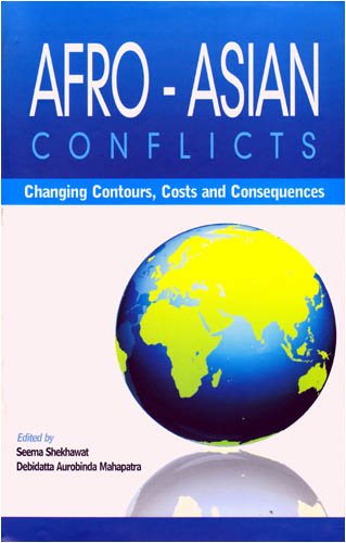 Afro-Asian Conflcits: Changing Contours, Costs & Consequences