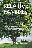 RELATIVE FAMILIES: FEATURING NEEVES, BARLING, KENT, GRANTHAM, FAGG, PRANCE, QUIDDINGTON, HODGSON AND OTHERS