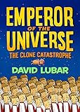 The Clone Catastrophe: Emperor of the Universe (Emperor of the Universe, 2)