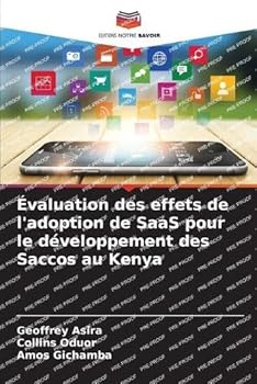 Paperback Évaluation des effets de l'adoption de SaaS pour le développement des Saccos au Kenya [French] Book