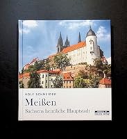 Meißen: Sachsens heimliche Hauptstadt 3861246686 Book Cover