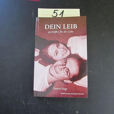 Dein Leib geschaffen f&uuml;r die Liebe