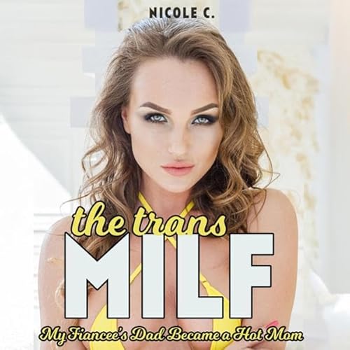 The Trans MILF Audiobook By Nicole C cover art