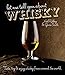 Let Me Tell You About Whisky: Taste, Try & Enjoy Whisky from Around the World