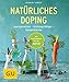 Produktbild Natürliches Doping: energiereicher - leistungsfähiger - konzentrierter (GU Ratgeber Gesundheit)