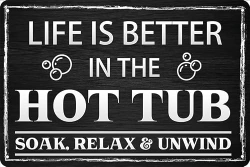 SMAZDFXX Life Is Better In The Hot Tub Metal Tin Vintage Look Wall Art Sign for Home Bathroom Farmhouse Garden Garage Inspirational Quotes Decor Poster 12"x16"