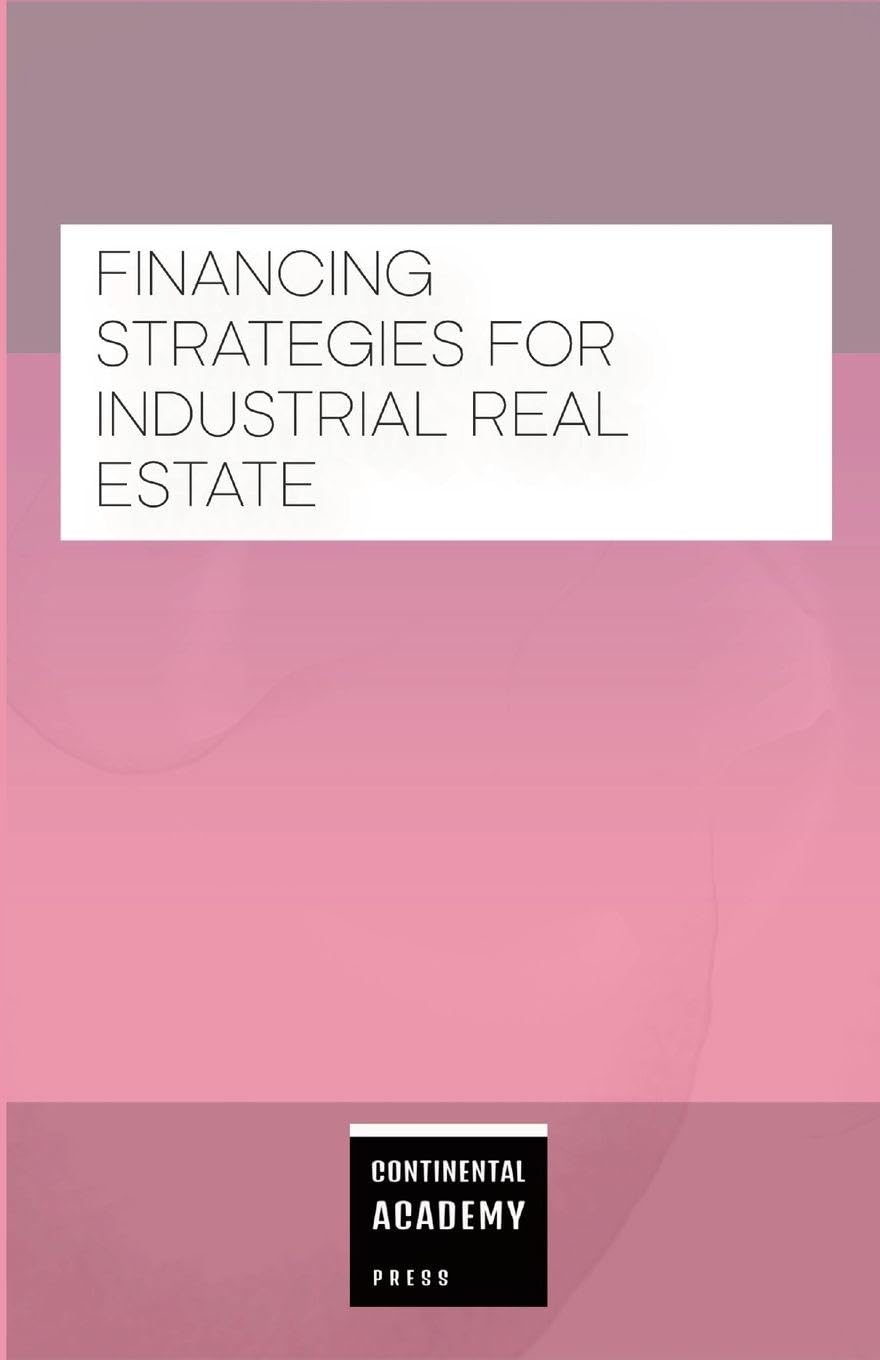 Financing Strategies for Industrial Real Estate
