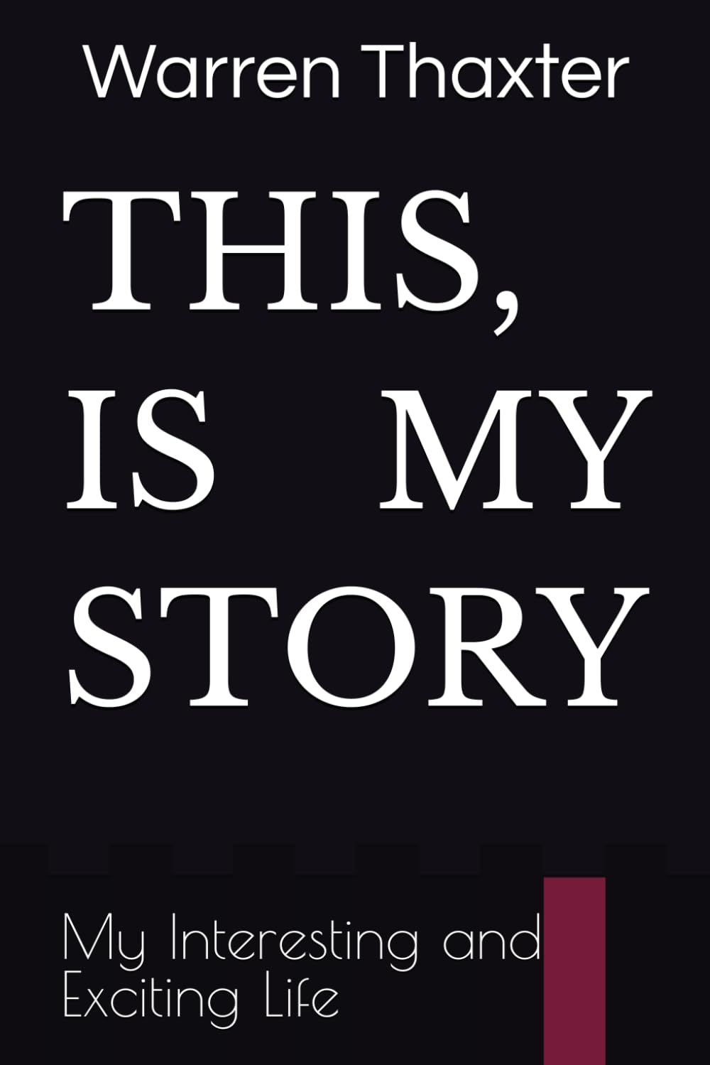 This, Is My Story: My Interesting and Exciting Life