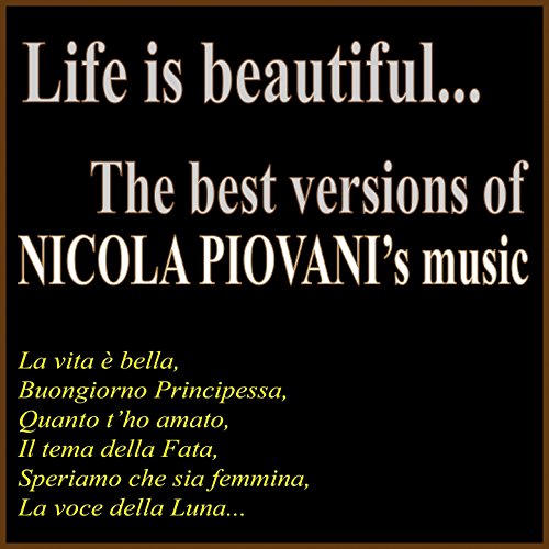 Play Life is Beautiful.. The Best Versions of Nicola Piovani's Music (La vita è bella