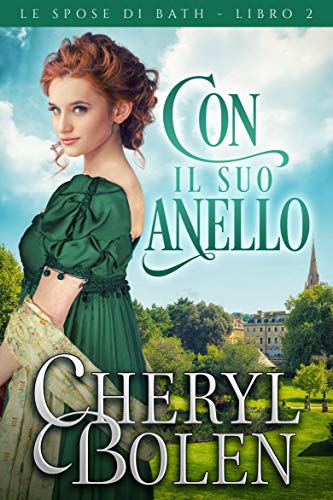 Cheryl Bolen - Le spose di Bath vol.02 Con il suo anello (2020)