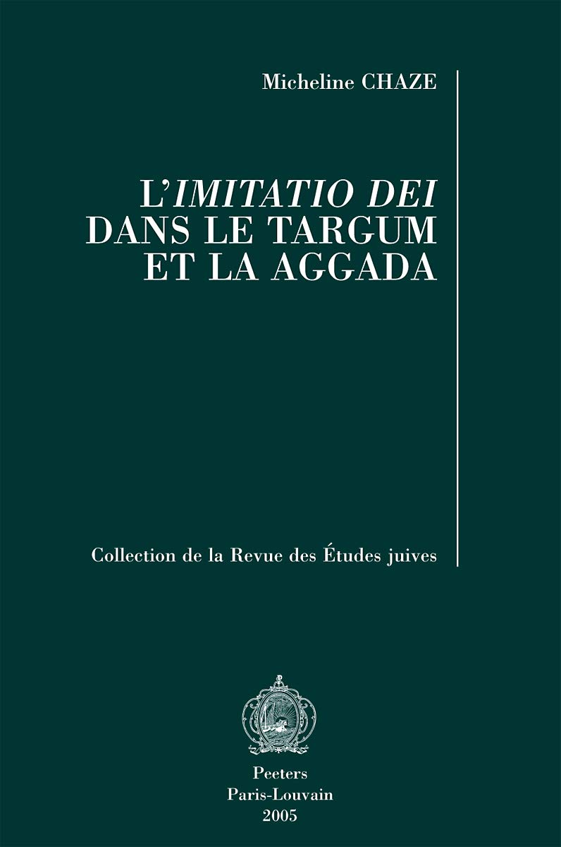 L'Imitatio Dei Dans Le Targum Et La Aggada: 9 (Collection de la Revue Des Etudes Juives)