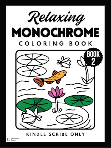 Relaxing Monochrome Coloring Book 2 (Kindle Scribe Only): Garden Edition | 50 Bold, Easy, Cute, and Cozy Coloring Pages— Just for Adults!