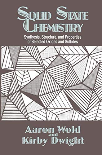 Solid State Chemistry: Synthesis, Structure, and Properties of Selected Oxides and Sulfides