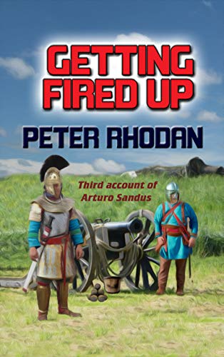 Getting Fired Up (Arturo Sandus Book 3) Getting Fired Up (Arturo Sandus Book 3)