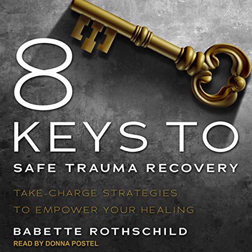 8 Keys to Safe Trauma Recovery by Babette Rothschild episode artwork