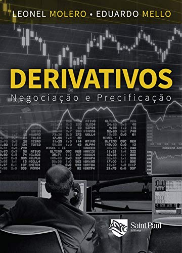 Derivativos - Negociação e precificação; Negociação e precificação: Negociação e precificação: Negociação e precificação