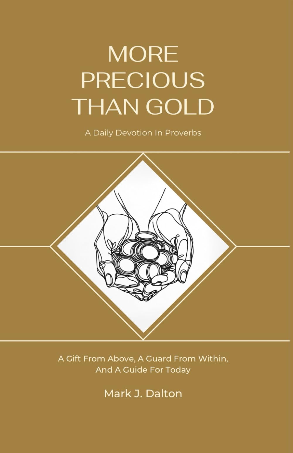 More Precious Than Gold: A Daily Devotion in Proverbs