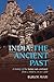 India: The Ancient Past: A History of the Indian Sub-Continent from c. 7000 BC to AD 1200