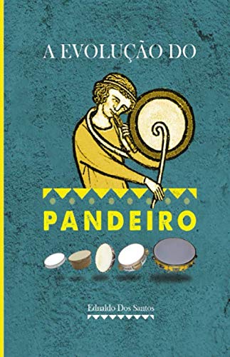 Evolucao do Pandeiro (Portuguese Edition)