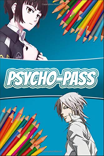 Psycho-Pass Coloring Book: Saiko Pasu Cyberpunk Anime Series Fun & Relaxing Painting Pages with Easy Designs for Everyone Paperback