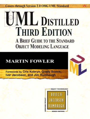 UML Distilled: A Brief Guide to the Standard Object Modeling Language (Addison-Wesley Object Technology Series)