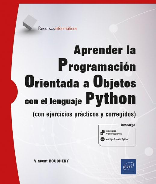Aprende la Programación Orientada a Objetos con el lenguaje Python - (con ejercicios prácticos y corrigidos) (Recursos Informáticos)