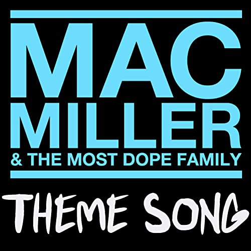 Play Mac Miller & The Most Dope Family Theme Song by MAC MILLER on