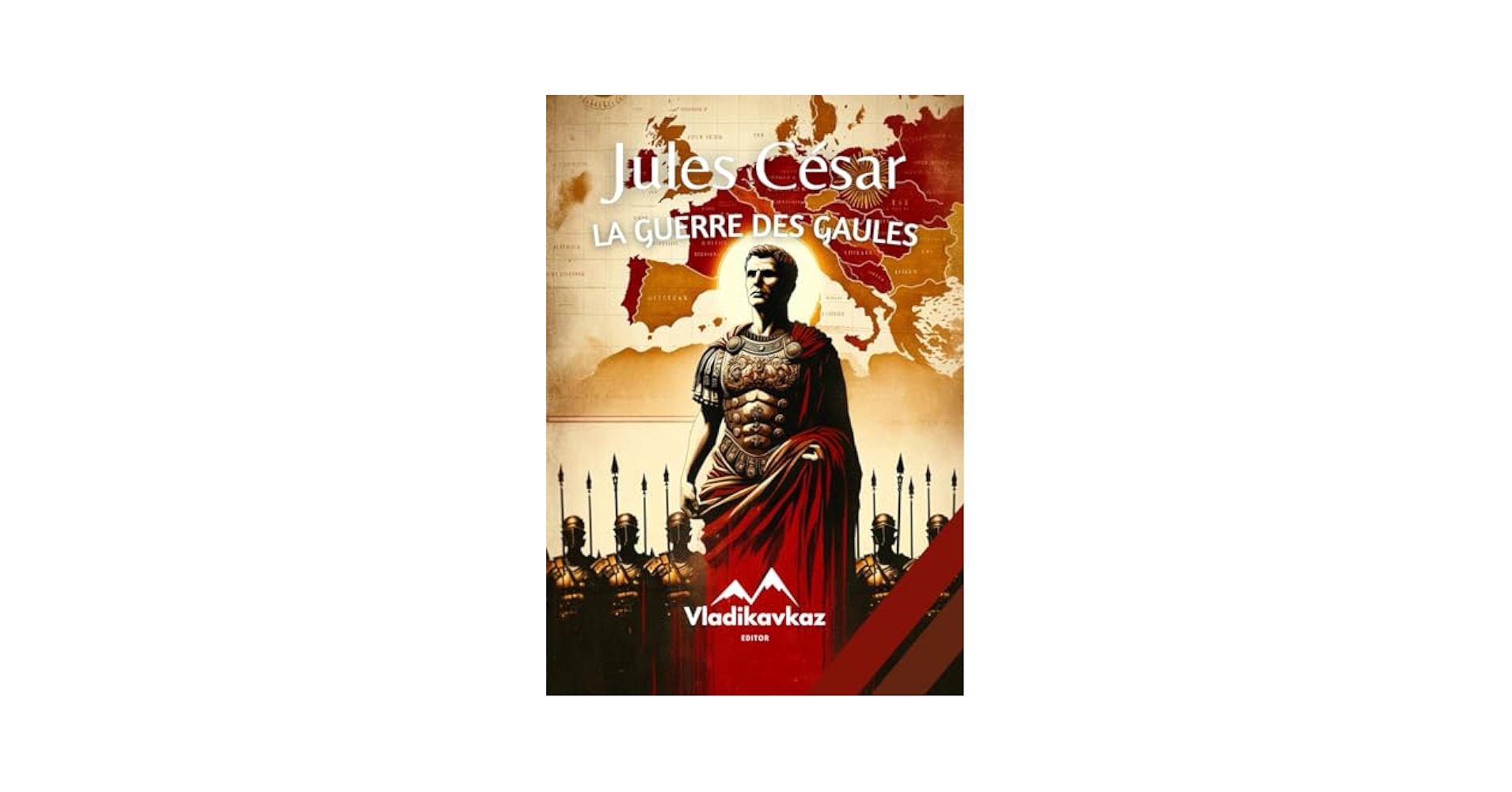 La Guerre Des Gaules: Illustré : César, Jules, Editor