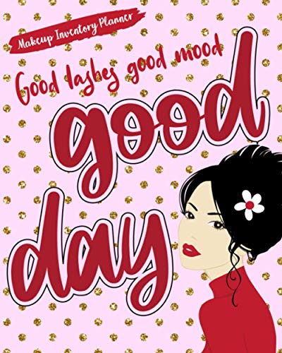 Good Lashes Good Mood Good Day: Makeup Inventory Planner Help Your Self Out And Keep Track Of Them All