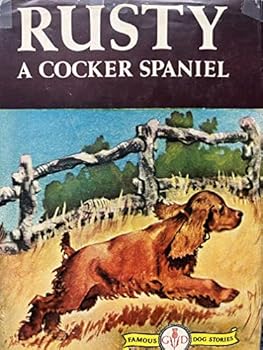 Hardcover RUSTY, A COCKER SPANIEL, Famous Dog Stories Book