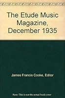 The Etude: Music Magazine, December 1935 B002GU590I Book Cover