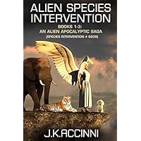 Alien Species Intervention: Books 1-3: An Alien Apocalyptic Saga